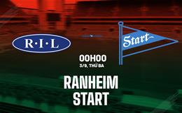 Nhận định bóng đá Ranheim vs Start 0h00 ngày 3/9 (Hạng 2 Na Uy 2024)