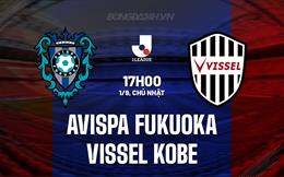 Nhận định Avispa Fukuoka vs Vissel Kobe 17h00 ngày 1/9 (VĐQG Nhật Bản 2024)