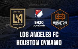 Nhận định Los Angeles FC vs Houston Dynamo 9h30 ngày 1/9 (Nhà nghề Mỹ 2024)