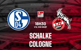 Nhận định - dự đoán Schalke vs Cologne 18h30 ngày 1/9 (Hạng 2 Đức 2024/25)