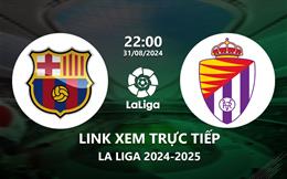 Xem Barca vs Valladolid 22h00 ngày 31/8/2024 trên kênh SCTV15