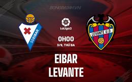 Nhận định Eibar vs Levante 0h00 ngày 3/9 (Hạng 2 Tây Ban Nha 2024/25)