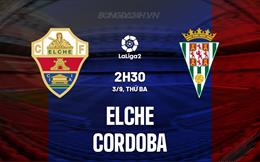 Nhận định Elche vs Cordoba 2h30 ngày 3/9 (Hạng 2 Tây Ban Nha 2024/25)