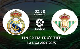 Xem Real Madrid vs Betis 2h30 ngày 2/9/2024 trên kênh SCTV15