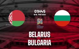 Nhận định bóng đá Belarus vs Bulgaria 1h45 ngày 6/9 (UEFA Nations League 2024/25)