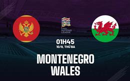 Nhận định bóng đá Montenegro vs Wales 1h45 ngày 10/9 (UEFA Nations League 2024/25)