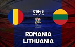 Nhận định Romania vs Lithuania 1h45 ngày 10/9 (UEFA Nations League 2024/25)