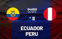 Nhận định Ecuador vs Peru 4h00 ngày 11/9 (Vòng loại World Cup 2026)