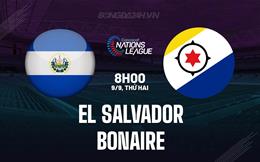 Nhận định El Salvador vs Bonaire 8h00 ngày 9/9 (Concacaf Nations League 2024/25)