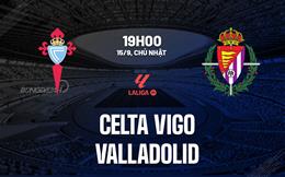 Nhận định Celta Vigo vs Valladolid 19h00 ngày 15/9 (La Liga 2024/25)