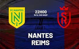 Nhận định bóng đá Nantes vs Reims 22h00 ngày 15/9 (Ligue 1 2024/25)