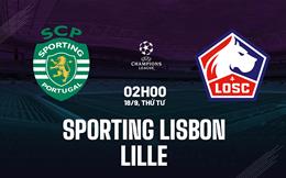 Nhận định Sporting Lisbon vs Lille 02h00 ngày 18/9 (Champions League 2024/25)