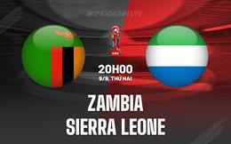 Nhận định Zambia vs Sierra Leone 2h00 ngày 11/9 (Vòng loại CAN 2025)
