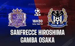 Nhận định Sanfrecce Hiroshima vs Gamba Osaka 16h30 ngày 11/9 (Cúp Nhật Hoàng 2024)