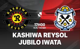 Nhận định Kashiwa Reysol vs Jubilo Iwata 17h00 ngày 14/9 (VĐQG Nhật Bản 2024)