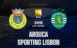 Nhận định Arouca vs Sporting Lisbon 2h15 ngày 14/9 (VĐQG Bồ Đào Nha 2024/25)