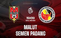 Nhận định Malut vs Semen Padang 15h30 ngày 13/9 (VĐQG Indonesia 2024/25)