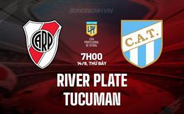 Nhận định River Plate vs Tucuman 7h00 ngày 14/9 (VĐQG Argentina 2024)