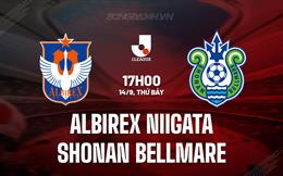 Nhận định Albirex Niigata vs Shonan Bellmare 17h00 ngày 14/09 (VĐQG Nhật Bản 2024)