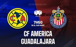 Nhận định CF America vs Guadalajara 7h50 ngày 15/9 (VĐQG Mexico 2024/25)