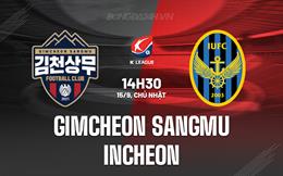 Nhận định Gimcheon Sangmu vs Incheon 14h30 ngày 15/9 (VĐQG Hàn Quốc 2024)