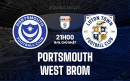 Nhận định Portsmouth vs West Brom 21h00 ngày 15/9 (Hạng Nhất Anh 2024/25)