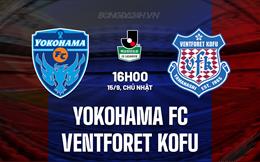 Nhận định Yokohama FC vs Ventforet Kofu 16h00 ngày 15/9 (Hạng 2 Nhật Bản 2024)