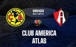 Nhận định Club America vs Atlas 8h00 ngày 18/9 (VĐQG Mexico 2024/25)