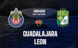 Nhận định bóng đá Guadalajara vs Leon 8h00 ngày 19/9 (VĐQG Mexico 2024/25)