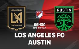 Nhận định bóng đá Los Angeles FC vs Austin 9h30 ngày 19/9 (Nhà nghề Mỹ 2024)