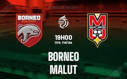 Nhận định bóng đá Borneo vs Malut 19h00 ngày 17/9 (VĐQG Indonesia 2024/25)