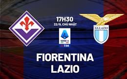 Nhận định Fiorentina vs Lazio 17h30 ngày 22/9 (Serie A 2024/25)