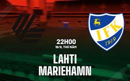 Nhận định bóng đá Lahti vs Mariehamn 22h00 ngày 19/9 (VĐQG Phần Lan 2024)