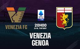 Nhận định bóng đá Venezia vs Genoa 20h00 ngày 21/9 (Serie A 2024/25)