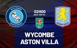 Nhận định Wycombe vs Aston Villa (2h00 ngày 25/9): Khó có bất ngờ