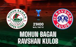 Nhận định Mohun Bagan vs Ravshan Kulob 21h00 ngày 18/9 (AFC Champions League Two 2024/25)