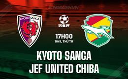 Nhận định Kyoto Sanga vs JEF United Chiba 17h00 ngày 18/9 (Cúp Nhật Hoàng 2024)