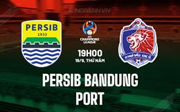 Nhận định Persib Bandung vs Port 19h00 ngày 19/9 (AFC Champions League Two 2024/25)