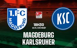 Nhận định bóng đá Magdeburg vs Karlsruher 18h30 ngày 22/9 (Hạng 2 Đức 2024/25)