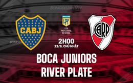 Nhận định Boca Juniors vs River Plate 2h00 ngày 22/9 (VĐQG Argentina 2024)