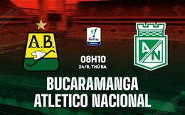 Nhận định Bucaramanga vs Atletico Nacional 8h10 ngày 24/9 (VĐQG Colombia 2024)