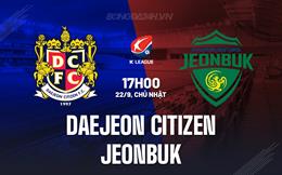 Nhận định Daejeon Citizen vs Jeonbuk 17h00 ngày 22/9 (VĐQG Hàn Quốc 2024)