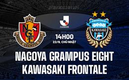 Nhận định Nagoya Grampus vs Kawasaki Frontale 14h00 ngày 22/9 (VĐQG Nhật Bản 2024)