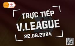 Trực tiếp V-League 2024/25 hôm nay 22/9 (FPT Play, VTV5)