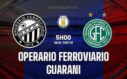 Nhận định Operario Ferroviario vs Guarani 5h00 ngày 25/9 (Hạng 2 Brazil 2024)