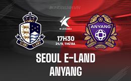 Nhận định Seoul E-Land vs Anyang 17h30 ngày 24/9 (Hạng 2 Hàn Quốc 2024)