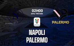 Nhận định bóng đá Napoli vs Palermo 2h00 ngày 27/9 (Coppa Italia 2024/25)