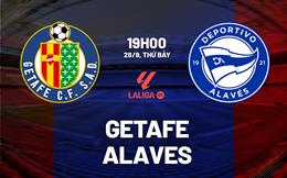 Nhận định bóng đá Getafe vs Alaves 19h00 ngày 28/9 (La Liga 2024/25)