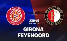 Nhận định Girona vs Feyenoord (23h45 ngày 2/10): Không dễ cho chủ nhà