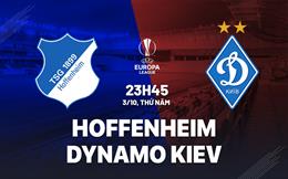 Nhận định Hoffenheim vs Dynamo Kiev 23h45 ngày 3/10 (Europa League 2024/25)